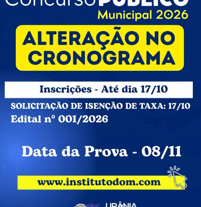 A Prefeitura Municipal de Urânia informa sobre alteração do Cronograma do Concurso Público.